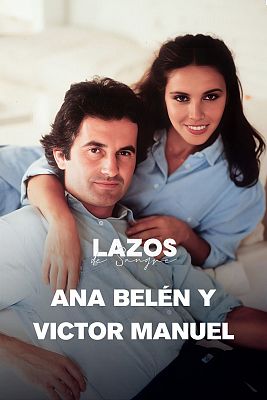 Lazos de sangre - Ana Belén y Víctor Manuel