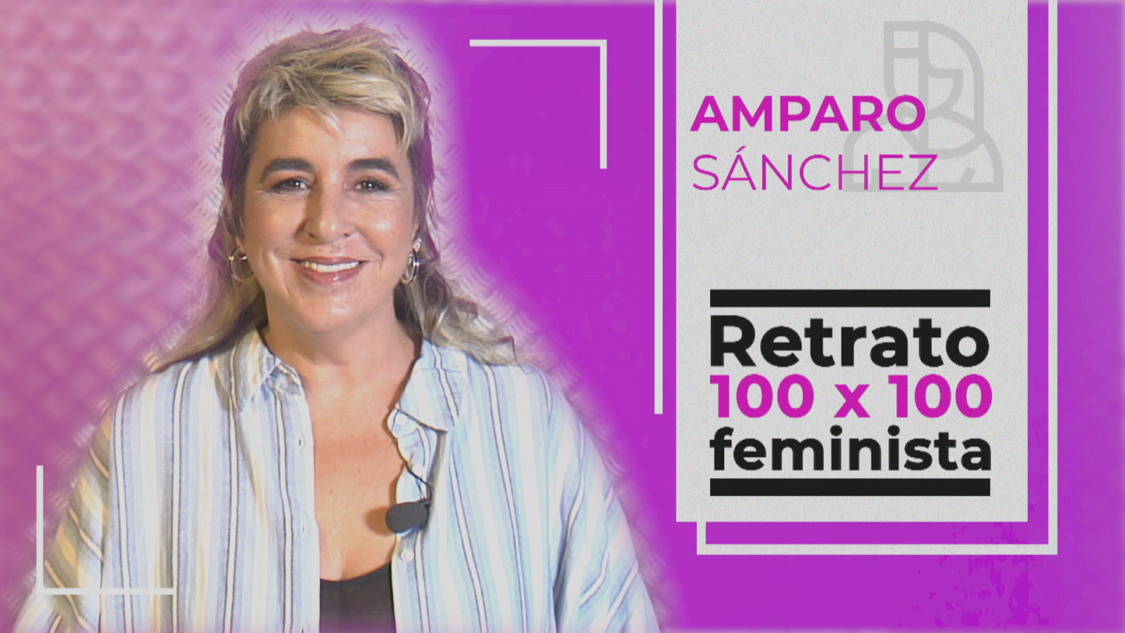 Objetivo igualdad - Retrato 100 x 100 feminista: Amparo Sánchez | Ver