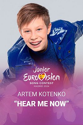 Eurovisión Junior - Artem Kotenko - "HEAR ME NOW" (Ucrania)