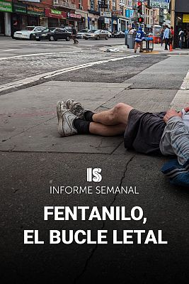 Informe Semanal - 'Fentanilo, el bucle letal'