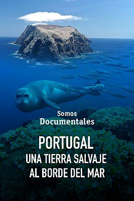 Som Documentals - Portugal, una terra salvatge als confins