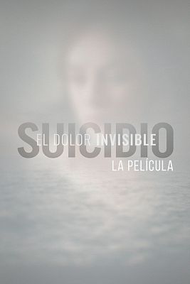 Suicidio. El dolor invisible: La película