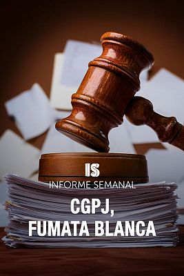Informe Semanal - Informe Semanal - CGPJ, fumata blanca.