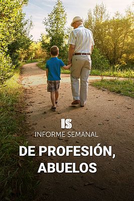 Informe Semanal - De profesión, abuelos