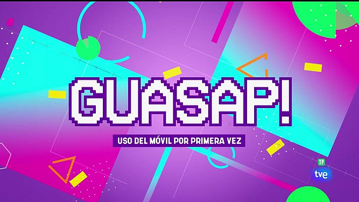 GUASAP! - 15/09/2024  Uso del móvil por primera vez.