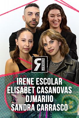 Elisabet Casanovas, Irene Escolar, DjMariio y Sandra Carrasco