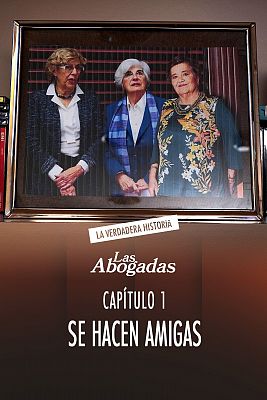 Las abogadas. La verdadera historia - Luchas, fiestas y detenciones