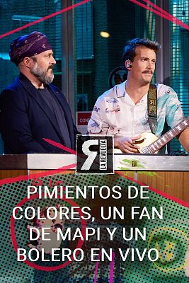 Pimientos de colores, un fan de Mapi y un bolero en vivo