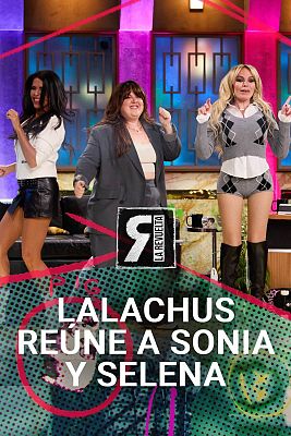 Lalachus reúne a Sonia y Selena 23 años después