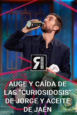 La Revuelta - Auge y caída de las "curiosidosis" de Jorge y aceite de Jaén