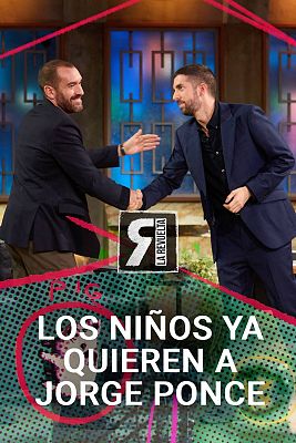 La Revuelta - Los niños ya quieren a Jorge Ponce
