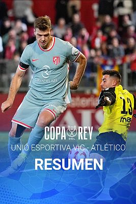 Copa del Rey | Vic - Atlético Madrid. Resumen. Primera ronda