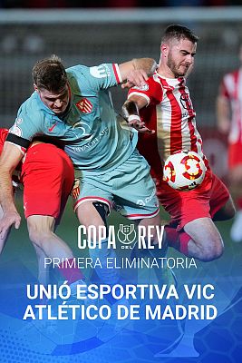 Copa del Rey. 1ª Eliminatoria: UE Vic - AT. Madrid