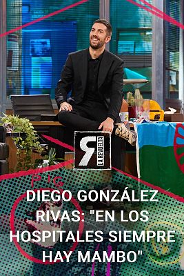 La Revuelta - Diego González Rivas: "En los hospitales siempre hay mambo"