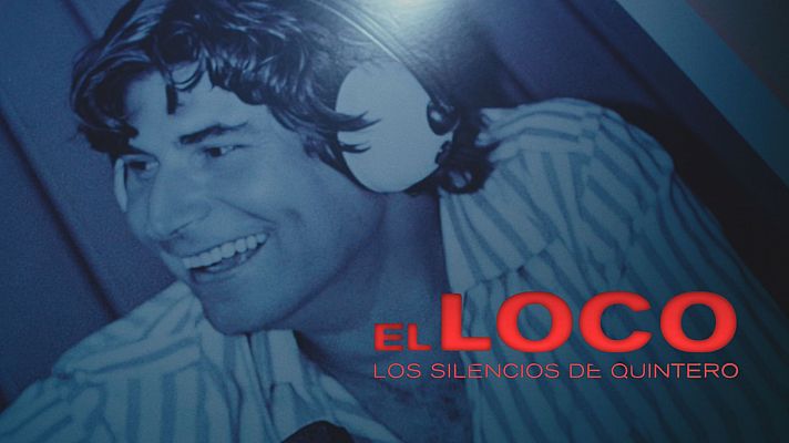 El loco. Los silencios de Quintero - 'El loco', tráiler de la serie documental