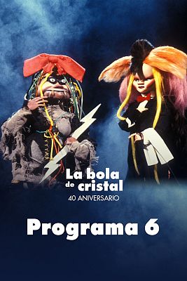 La bola de cristal. Especial 40 aniversario - Programa 6