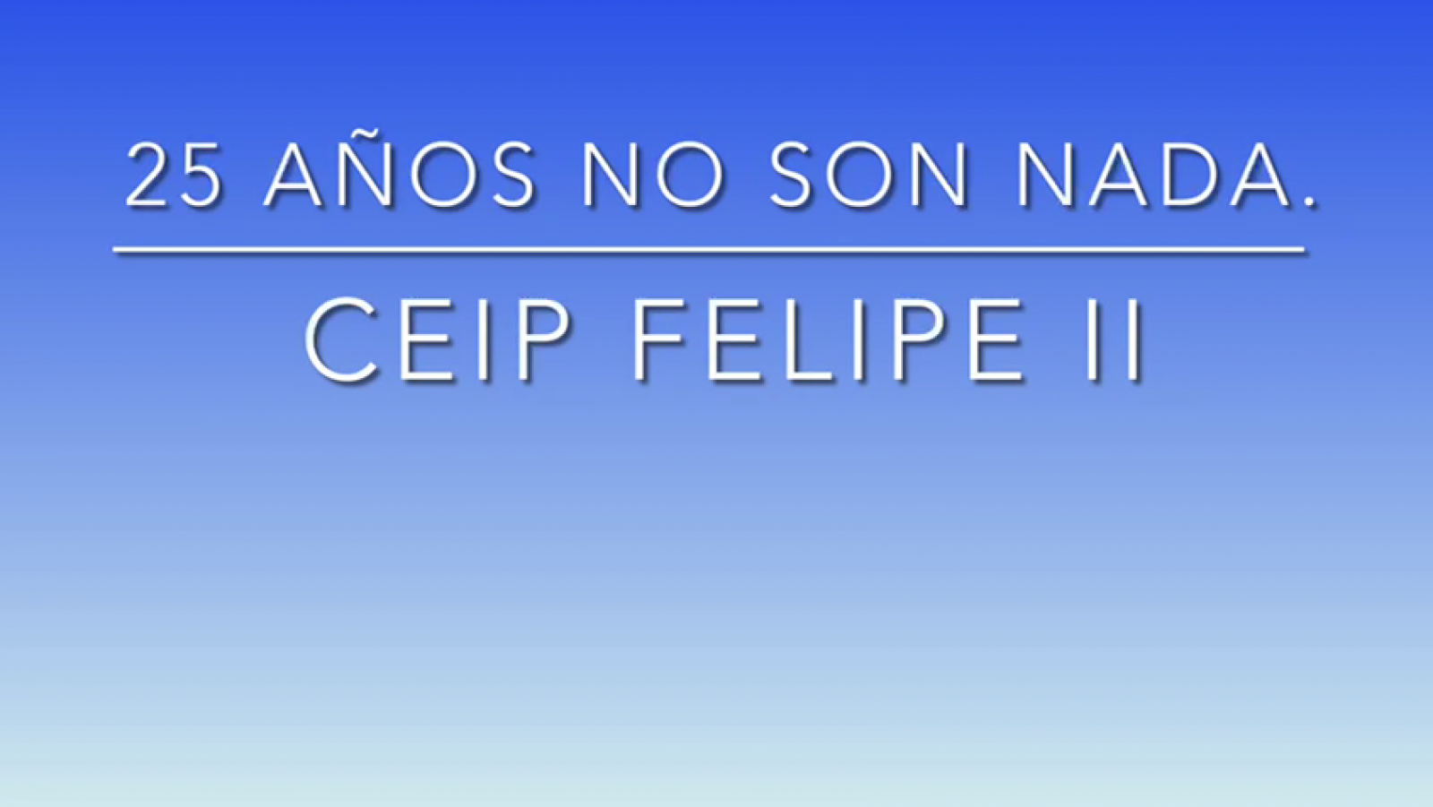 CEIP Felipe II. 25 años no son nada