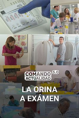 Comando Actualidad - La orina a examen