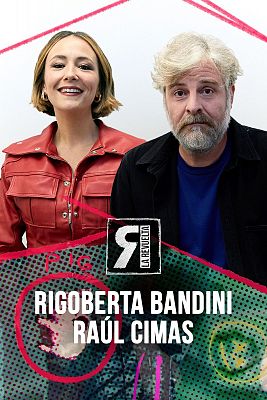 La Revuelta - Rigoberta Bandini y Raúl Cimas