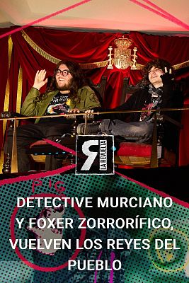 Detective Murciano y Zorrorífico, los reyes del pueblo