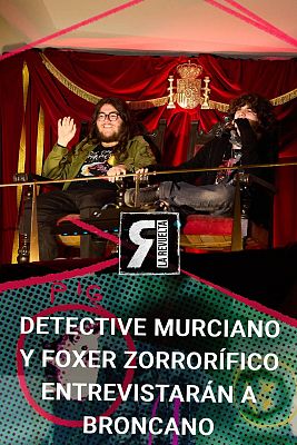 La Revuelta - Detective Murciano y Zorrorífico entrevistarán a Broncano