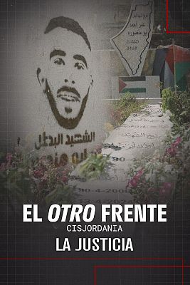 El otro frente. Cisjordania - 'El otro frente' - Capítulo 3: 'Cisjordania: La Justicia'