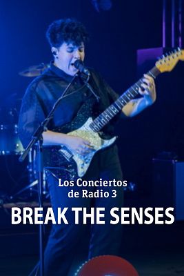 Los conciertos de Radio 3 en La 2 - Break The Senses