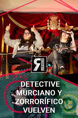 Vuelven los ídolos Detective Murciano y Zorrorífico