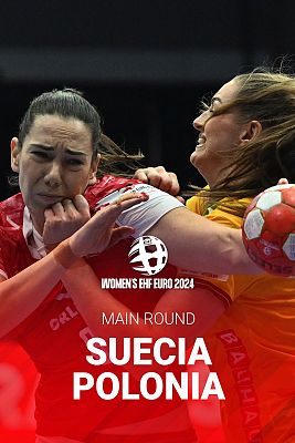 Campeonato de Europa Femenino. Main Round Suecia - Polonia