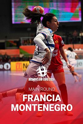 Campeonato de Europa Femenino. Main Round Francia - Montenegro