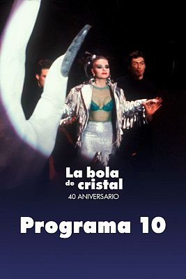 La bola de cristal. Especial 40 aniversario - Programa 10