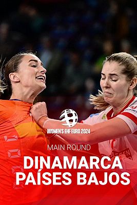 Campeonato de Europa Femenino. Main Round Dinamarca - Países Bajos