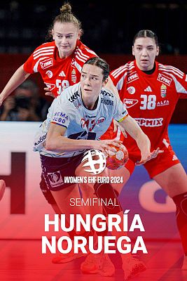 Campeonato de Europa Femenino. 1ª Semifinal: Hungría - Noruega