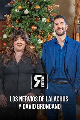 Lalachus y David Broncano responden: ¿quién estará más nervioso el día de las Campanadas?