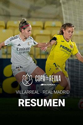 Villarreal - Real Madrid. Resumen y goles del partido de octavos de final de la Copa de la Reina