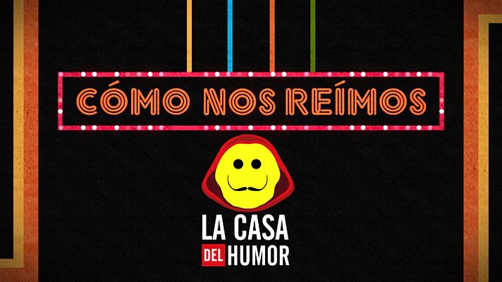 Cómo nos reímos - La casa del humor
