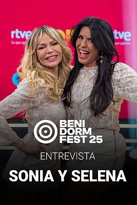 Entrevista a Sonia y Selena, concursantes del Benidorm Fest 2025