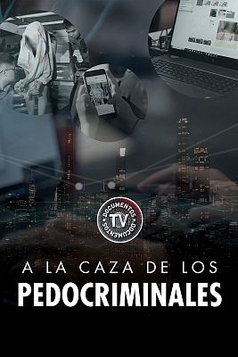 A la caza de los pedocriminales