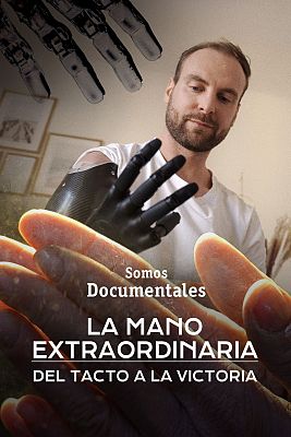 Somos Documentales - La mano extraordinaria: del tacto a la victoria