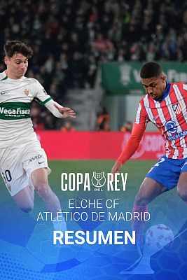 Copa del Rey | Elche - Atlético de Madrid. Resumen