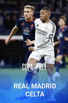 Copa del Rey - Copa del Rey - Octavos de Final: Real Madrid CF - RC Celta de Vigo