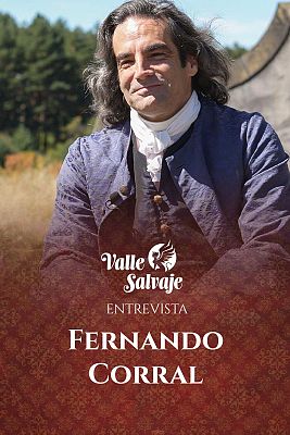 Valle Salvaje - Fernando Corral reflexiona sobre su paso por 'Valle Salvaje'