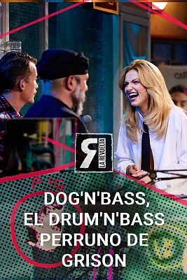 La Revuelta - Dog'n'bass, el drum'n'bass perruno de Grison