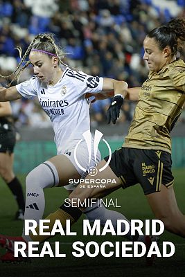 Supercopa de España Femenina. 2ª Semifinal: Real Madrid C.F. Femenino - Real Sociedad