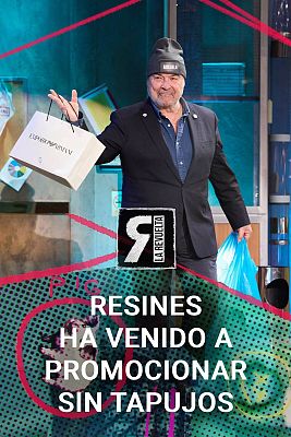 Resines ha venido a hacer promo a su casa