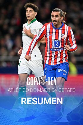 Copa del Rey | Atltico de Madrid - Getafe | Resumen