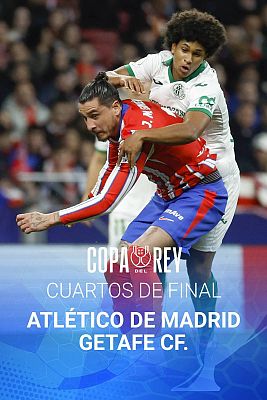 Copa del Rey - Cuartos de Final: Club Atlético de Madrid - Getafe CF