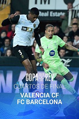 Copa del Rey - Copa del Rey - Cuartos de Final: Valencia CF - FC Barcelona