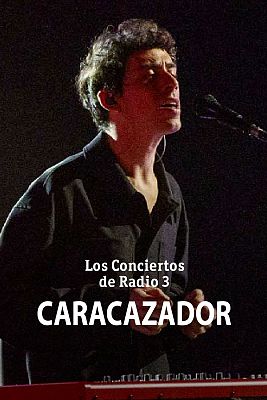 Los conciertos de Radio 3 en La 2 - Caracazador
