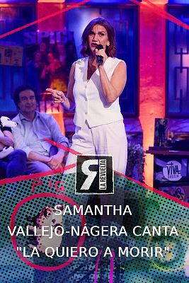 La Revuelta - Samantha Vallejo-Nágera canta "La quiero a morir"